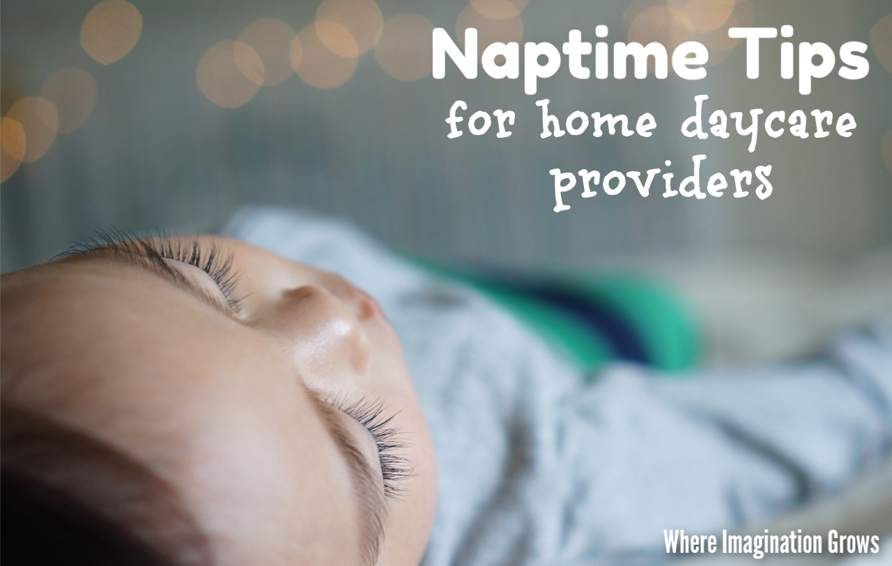 Naptime Tips For Home Daycare Providers Where Imagination Grows