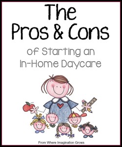 Pros and Cons of Starting and in home daycare