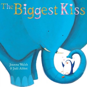 The Biggest Kiss by Joanna Walsh & Judi Abbot