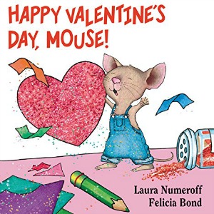 Happy Valentine's Day, Mouse by Laura Numeroff