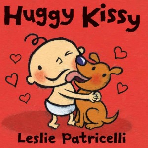 Huggy Kissy by Leslie Patricelli 