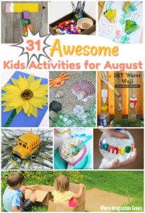 31 Awesome Kids Activities for August! - Where Imagination Grows