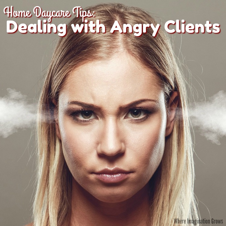 Tips for dealing with angry daycare clients for in-home daycare providers. Handle upset parents professionally.